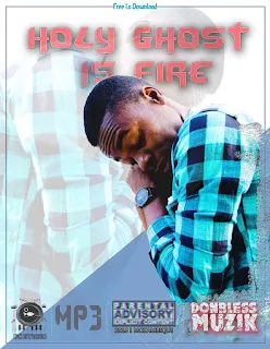 Donbless Muzik - Holy Ghost Is Fire