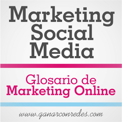 Marketing Social Media | Glosario de marketing Online