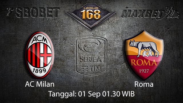 Prediksi Bola Jitu AC Milan vs Roma 1 September 2018 ( Italian Serie A )