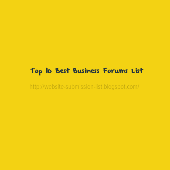 Best and top online business forums list Backlinks And SEO Submition
