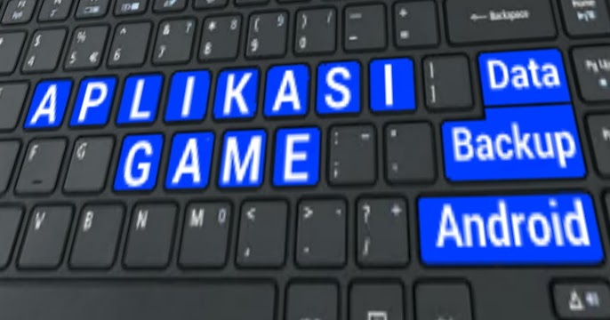 Cara Backup Game Dan Aplikasi Di Android Smartphone
