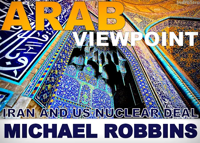 FEATURED | Arab Viewpoint : Iran and US Nuclear Deal by Michael Robbins