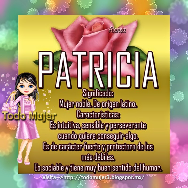 Todo Mujer SIGNIFICADO DE PATRICIA Todo Mujer SIGNIFICADO DE PATRICIA