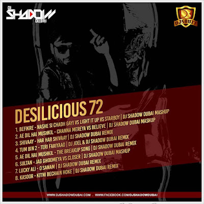 DESILICIOUS 72 – DJ SHADOW DUBAI