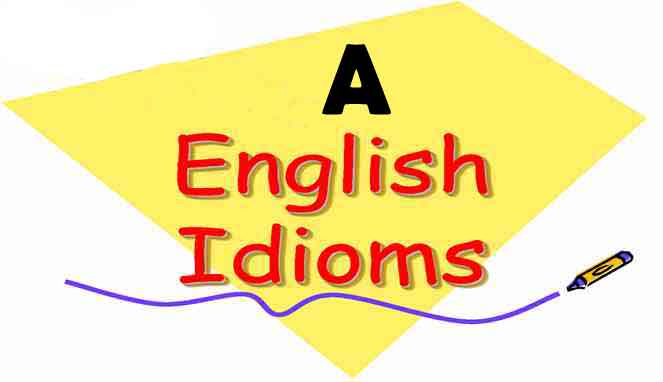 Pengertian Idiom Bahasa Inggris Contoh Kalimat A Z Dan