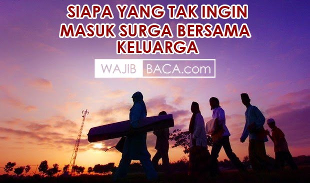 Masuk Surga Bersama Keluarga, Caranya Sudah Dijelaskan di Al-Qur`an Ini yang Harus Diamalkan Masuk Surga Bersama Keluarga, Caranya Sudah Dijelaskan di Al-Qur`an Ini yang Harus Diamalkan
