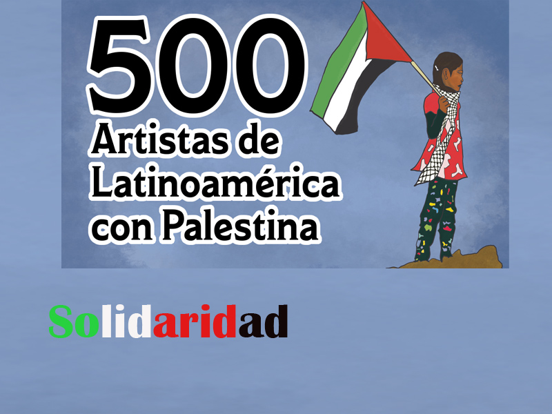 Carta De Artistas Latinoamericanos Que Apoyan Bds Y Rechazan Apartheid Israeli