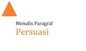 Contoh Paragraf Persuasi Yang Singkat Dan Menarik