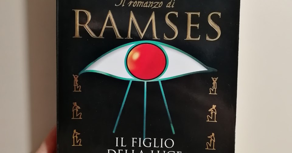 Recensione Ramses Il Figlio Della Luce Di Christian Jacq