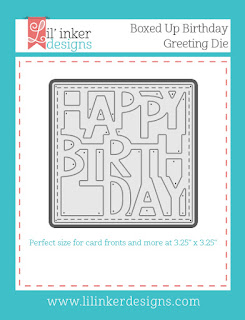 http://www.lilinkerdesigns.com/boxed-up-birthday-greeting-die/#_a_clarson