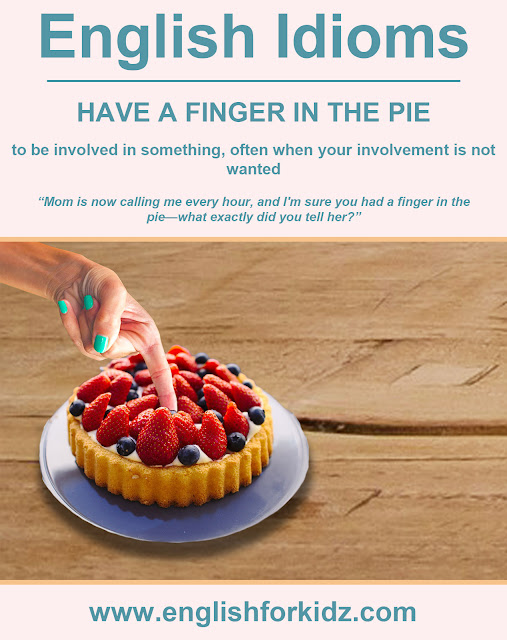 English idiom picture - have a finger in the pie