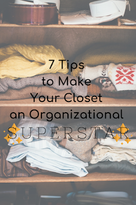 7 Tips to Make Your Closet an Organizational Superstar