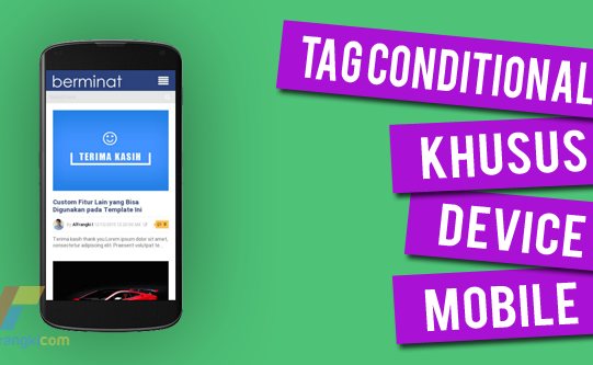 Blogger Tag Conditional for Mobile, Menampilkan atau Menyembunyikan Widget di Mobile