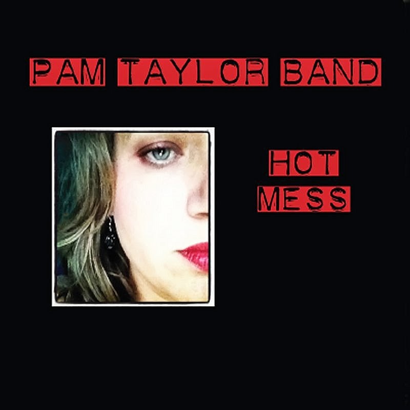 Errny Blues&Otherstyles Pam Taylor Band Hot Mess