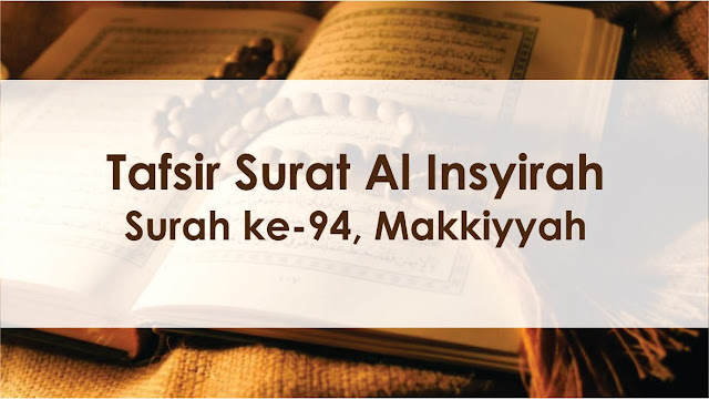 Kandungan Doa Dalam Surah Al Insyirah, yang Jauh Jadi Dekat, yang Sulit Jadi Mudah