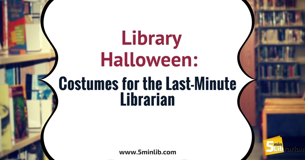 5 Minute Librarian Library Halloween Costumes for the LastMinute