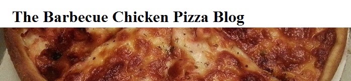 The Barbecue Chicken Pizza Blog