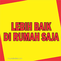 Lebih Baik Di Rumah Saja Lebih Baik Di Rumah Saja