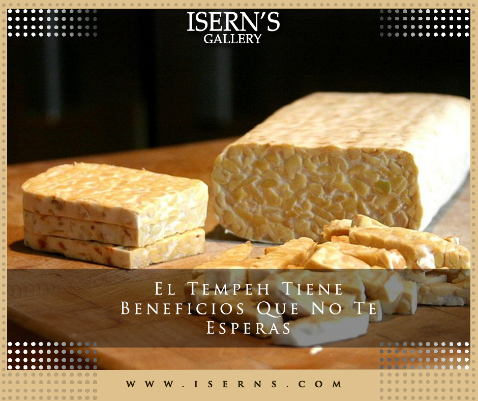 El Tempeh Tiene Beneficios Que No Te Esperas Isern's Gallery