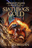 Adventurers Wanted: Slathbog's Gold (Book #1) by M.L. Forman
