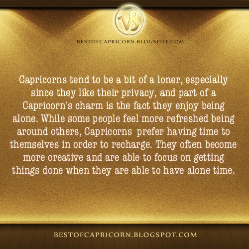 Capricorn Alone Time Capricorn Life Capricorns Rock!