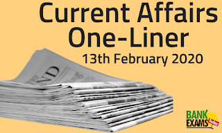 Current Affairs One-Liner: 13th February 2020