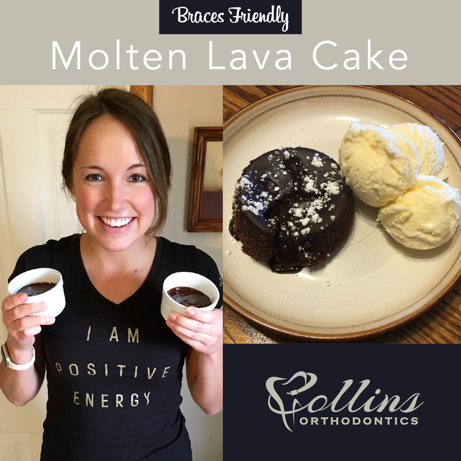 Collins Orthodontics Jenna's Famous "Braces Friendly" Molten Lava Cake