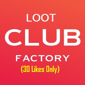 Club Factory Loot – Get Free Gifts Products for just 30 Likes On Product