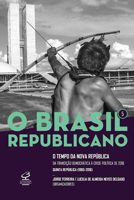 O Brasil Republicano O tempo da Nova República Da transição democrática à crise política de 2016 - Jorge Ferreira, Lucilia de Almeida Neves Delgado.jpg