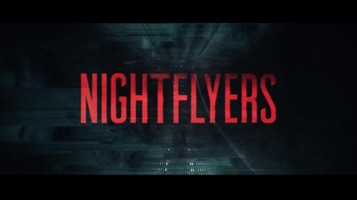 Nightflyers - Promos, First Look Photo, Featurettes, Poster + Binge Event Premiere Date