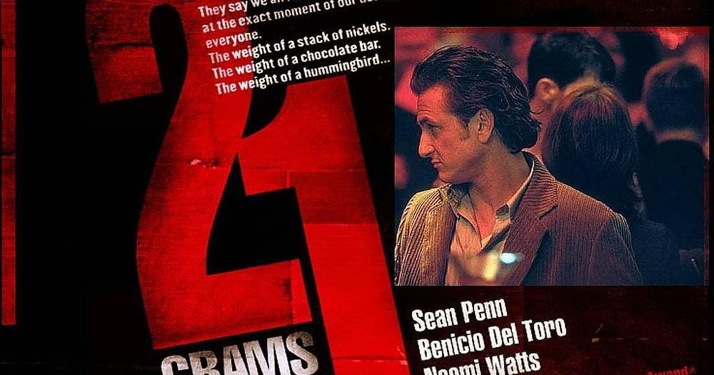 - x: 21 Grams (Alejandro González Iñárritu 2003)