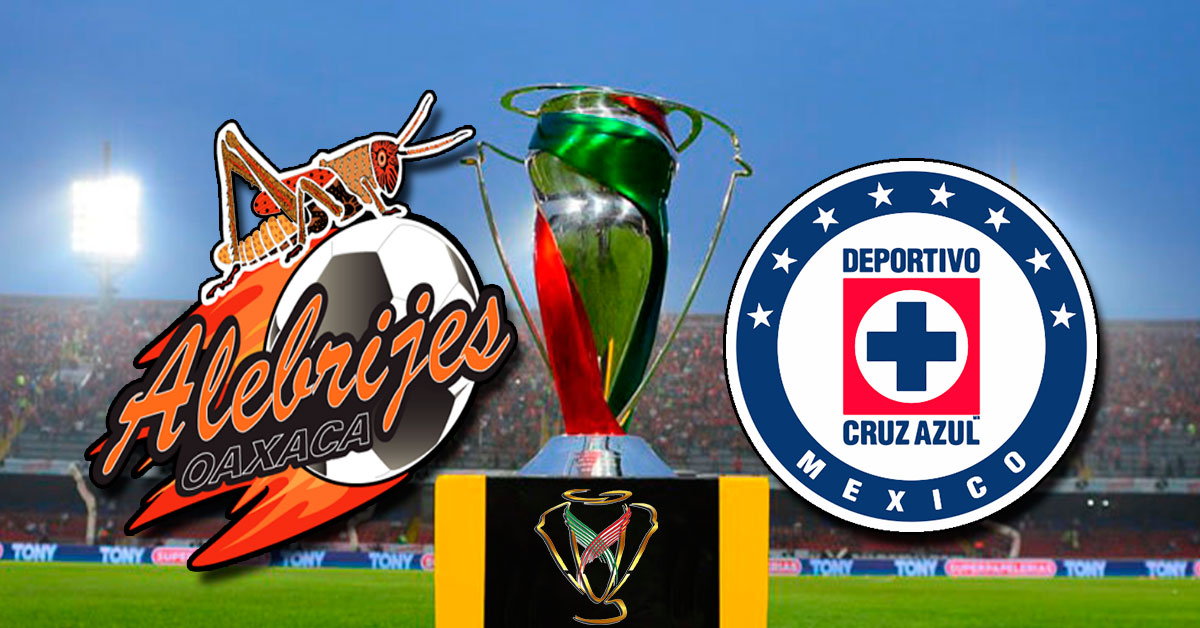 Alebrijes de Oaxaca vs Cruz Azul Copa MX Clausura EN VIVO
