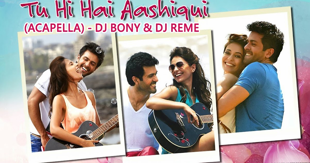 Tu Hi Hai Aashiqui (ACAPELLA) - DJ BONY & DJ REME 