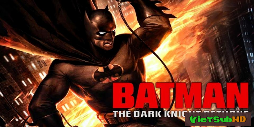 Phim Người Dơi: Hiệp Sỹ Bóng Đêm Tái Xuất 2 VietSub HD | Batman: The Dark Knight Returns 2 2013