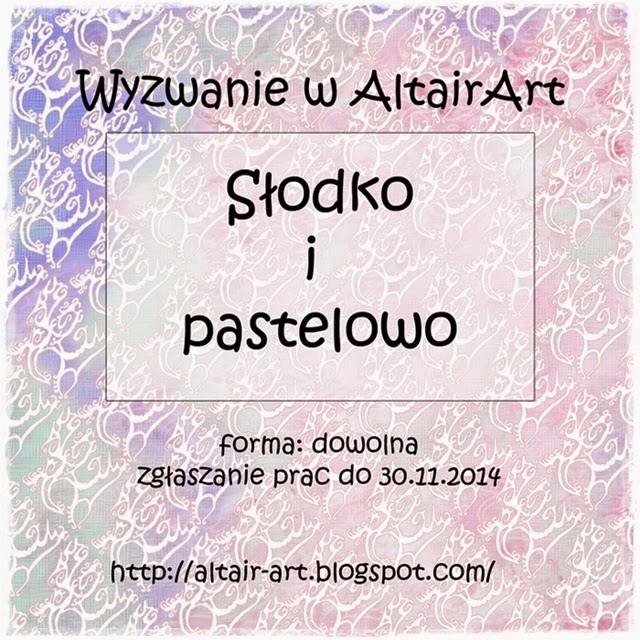 http://altair-art.blogspot.com/2014/11/wyzwanie-9-sodko-i-pastelowo.html