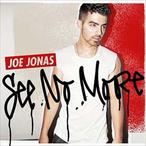 Joe Jonas – See No More Lyrics | Letras | Lirik | Tekst | Text | Testo | Paroles - Source: mp3junkyard.blogspot.com