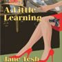 A Little Learning by Jane Tesh