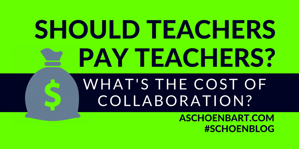 The Schoenblog: Should Teachers Pay Teachers? What's the Cost of  Collaboration?