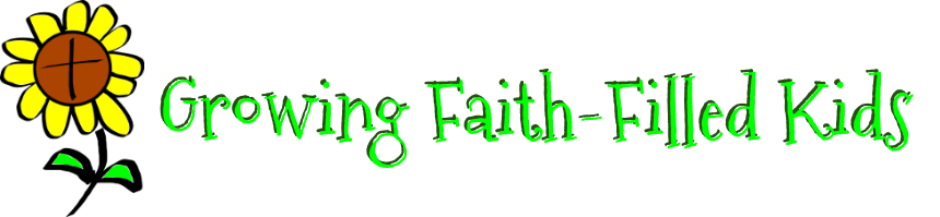 Growing Faith-Filled Kids