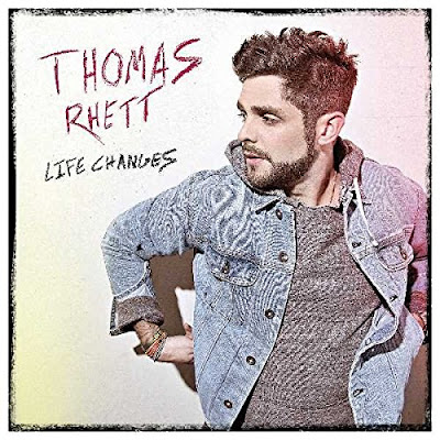 Life Changes Thomas Rhett Country Album