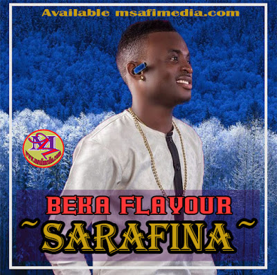 AUDIO // Beka Flavour-Sarafina / DOWNLOAD MP3
