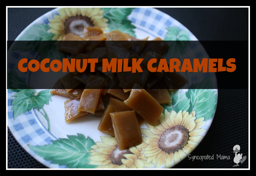 Syncopated Mama Coconut Milk Caramels