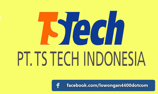 Lowongan Kerja Terbaru Purwakarta PT TS Tech Indonesia Bulan Mei 2017