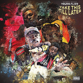 New Music: Young Flizo​ ​​- Take This Till Later