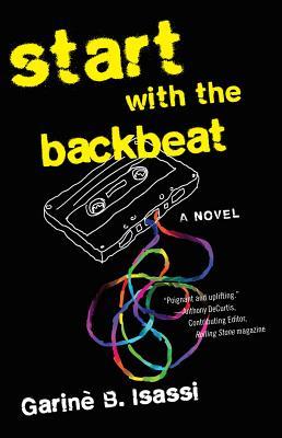 Book Spotlight: Start With the Backbeat: A Musical Novel by Garine B. Isassi