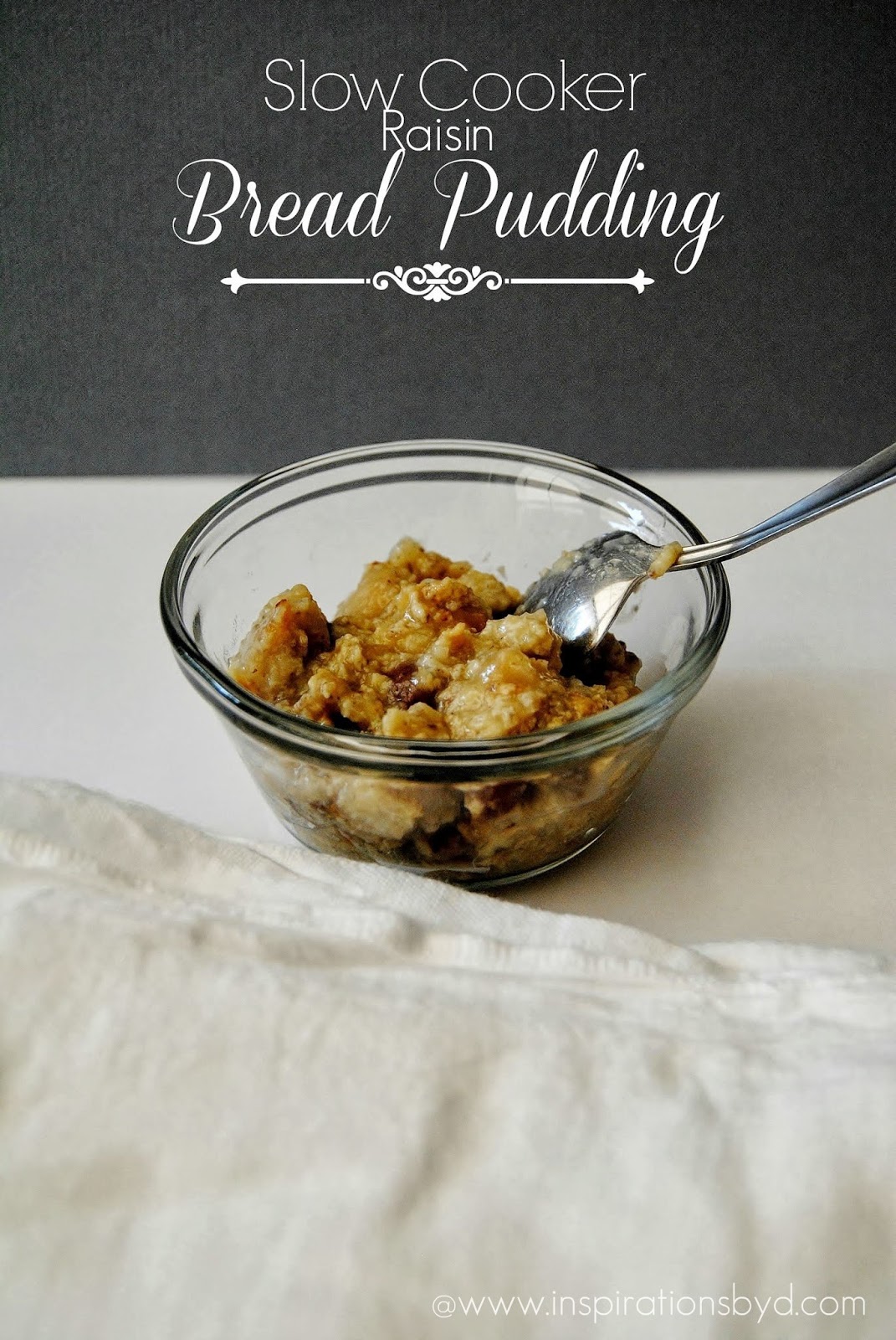 Inspirations by D Slow Cooker Raisin Bread Pudding