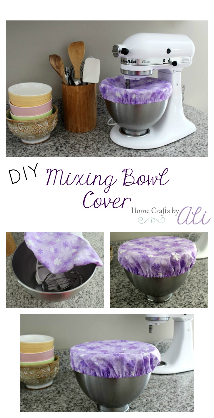DIY Mixing Bowl Cover Home Crafts by Ali