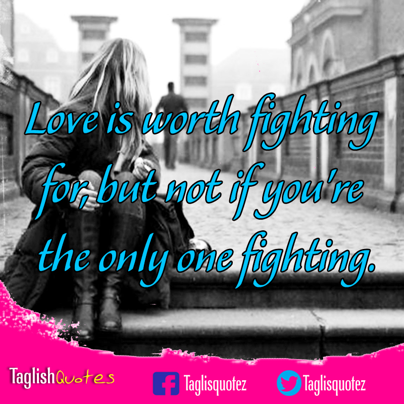 Love is worth fighting for, but not if you're the only one fighting.