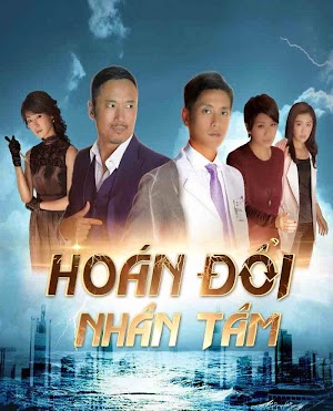 Hoán Đổi Nhân Tâm - A Change Of Heart Hoán Đổi Nhân Tâm