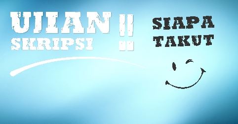 Tips Menghadapi Ujian Sidang Skripsi Agar Dipermudah Oleh Dosen Ilmu Pjkr Ilmu Pjkr